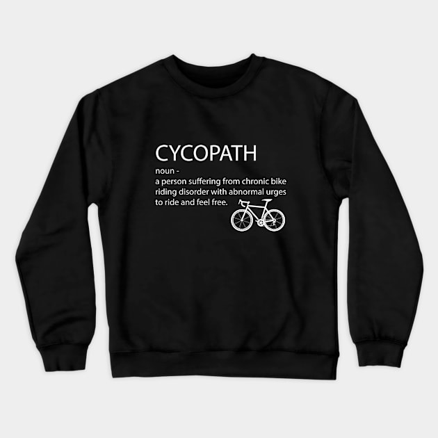 Cyclist - Cycling Cycopath Crewneck Sweatshirt by Kudostees